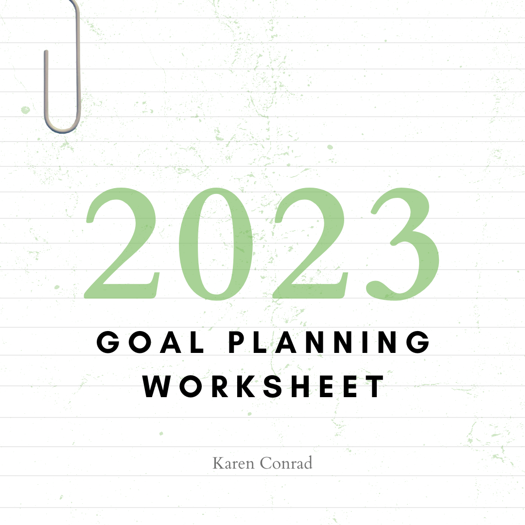 2023 Goal Planning Worksheet Karen Conrad