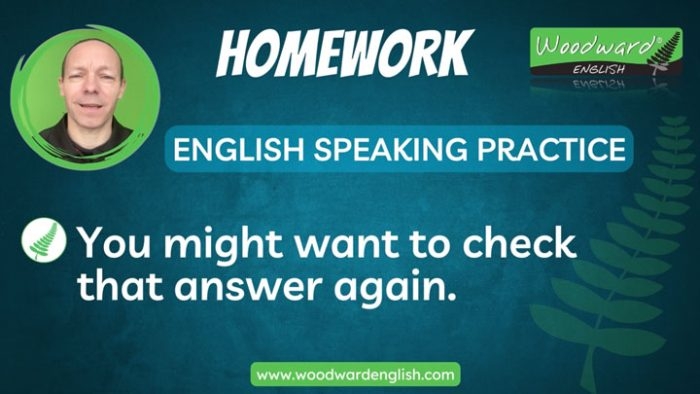 Homework Learn English Phrases Speaking Practice With Woodward